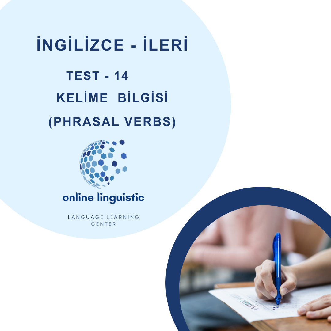 TEST - 14 - KELİME BİLGİSİ - PHRASAL VERBS