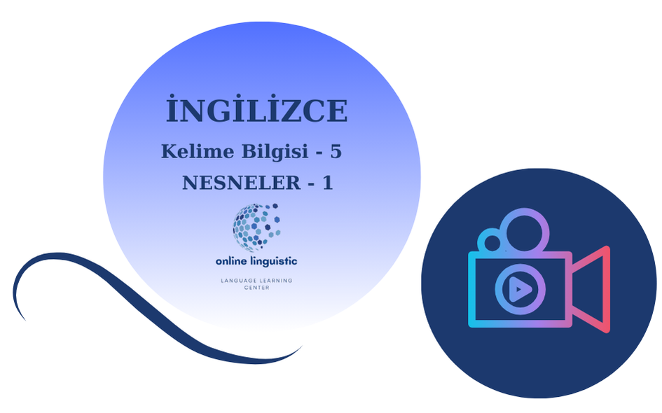 İNGİLİZCE- KELİME BİLGİSİ -5- NESNELER-1