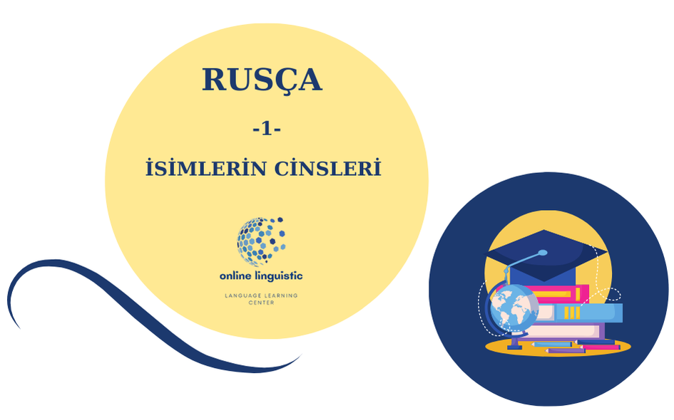 RUSÇA -1-İSİMLERİN CİNSLERİ 